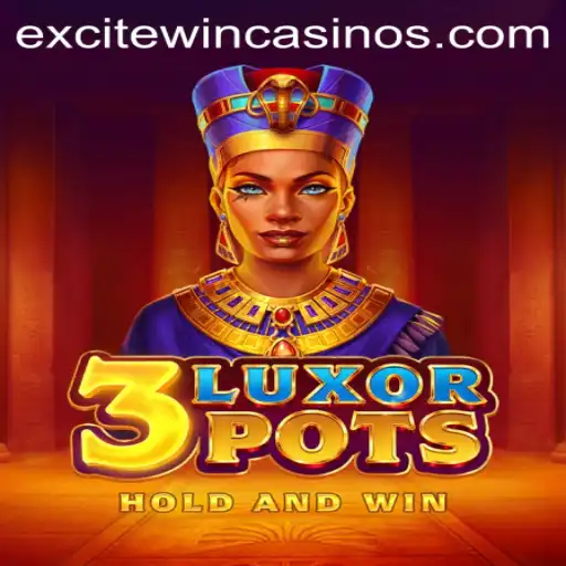 3LuxorPots: A Gaming Adventure with Excitewin