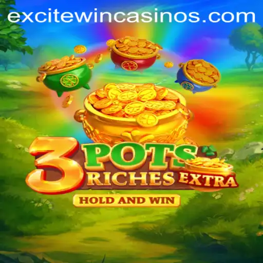 Discover the Thrills of 3potsExtra and Boost Your Wins with Excitewin