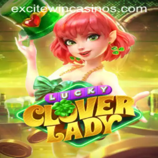 Discover the Thrills of LuckyCloverLady: Unleash the Excitewin Adventure