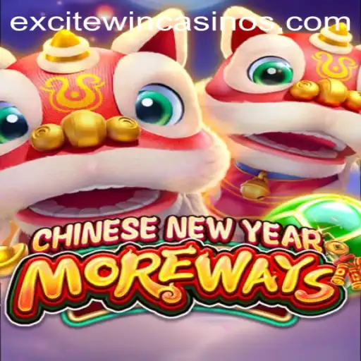 Discover the Excitement of CHINESENEWYEARMOREWAYS with Excitewin